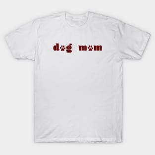 Dog Mom - Maroon T-Shirt